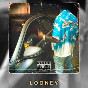 Looney (Explicit)