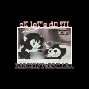 oK leT's d0 iT! (feat. Diehardpink) (Explicit)