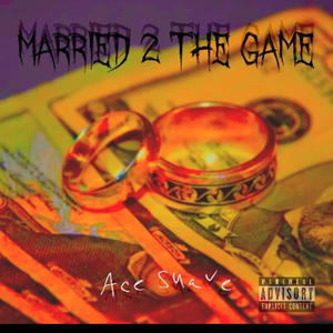 Married 2 The Game (Explicit)