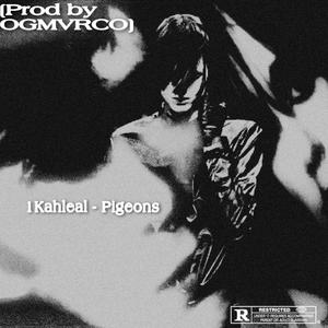 Pigeons (feat. Kahleal) (Explicit)