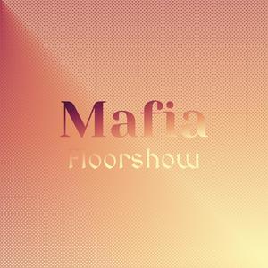 Mafia Floorshow