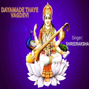 Daya Made Thaye Vagdevi