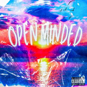 Open Minded (Explicit)