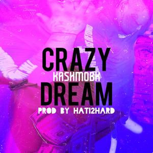 CRAZY DREAM (Explicit)