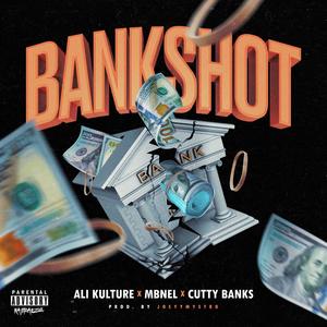 Bankshot(feat. Cutty Banks & Mbnel) (Explicit)