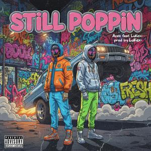 Still Poppin (Explicit)