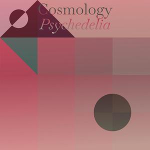 Cosmology Psychedelia