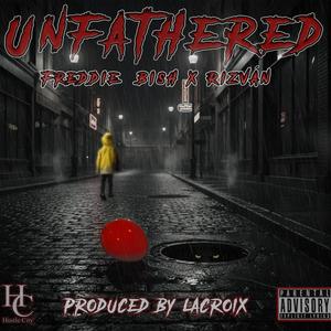 Unfathered (feat. Freddie Bish & Rizván) (Explicit)