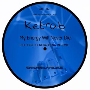 My Energy Will Never Die (Dj Noradrenalin Remix)