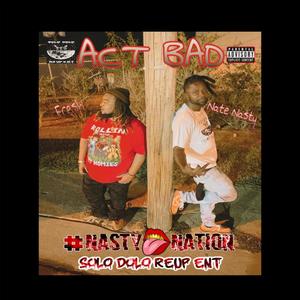 Act Bad (feat. FBFresh) (Explicit)