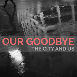 Our Goodbye