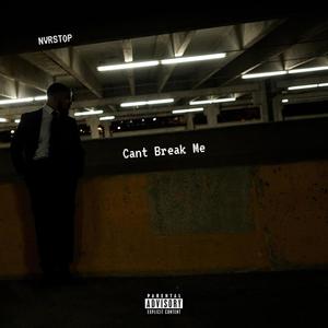 Cant Break Me (Explicit)