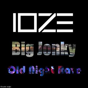 Big Jonky / Old Night Rave