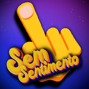 Sem Sentimento (Explicit)