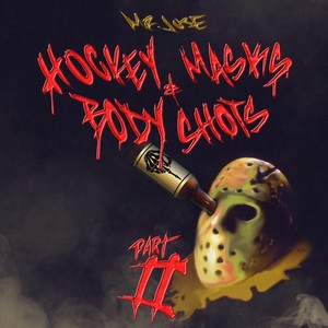 Hockey Masks & Body Shots, Pt. 2 (Explicit)