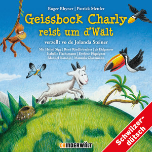 Geissbock Charly reist um d’Wält