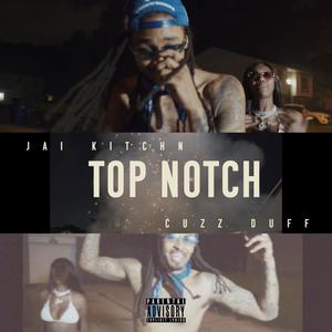 Top Notch (feat. Cuzz Duff) [Explicit]