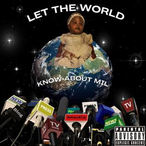 Let The World Know About Mil (Explicit)