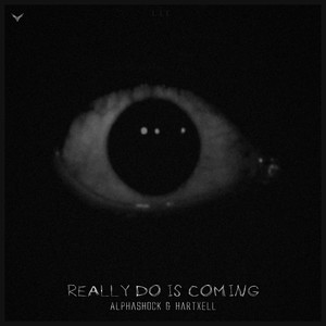 Really Do Is Coming