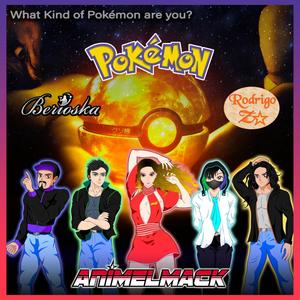 What Kind of Pokémon are you? (feat. Rodrigo Zea & Berioska)