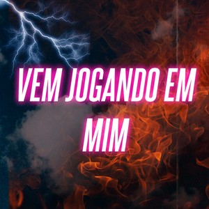 Vem Jogando em Mim (Explicit)