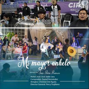 Mi mayor anhelo, marinera norteña para Tais Peña Ramos (feat. Anthony's Friends) (banda con voces)