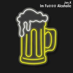 Im Fu@@@ Alcoholic