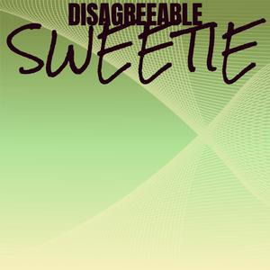 Disagreeable Sweetie