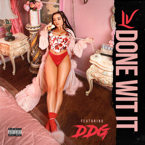 Done Wit It (feat. DDG) [Explicit]