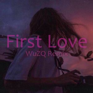 Lost Kings - First Love (WuZQ Edit)