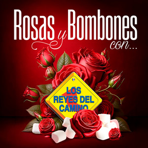 Rosas Y Bombones Con Los Reyes Del Camino