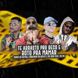 Te Arrasto pro Beco e boto Pra Mamar(feat. Mc PR)(Brega Funk) (Explicit)