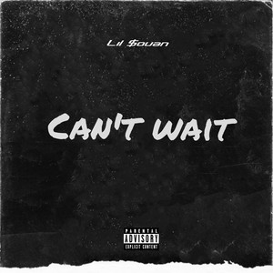 Can’t Wait (Explicit)