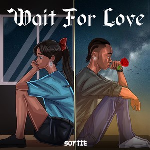 Wait for love