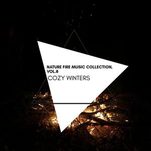 Cozy Winters - Nature Fire Music Collection, Vol.8