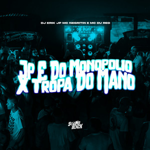 Jp e do Monopolio X Tropa do Mano (Explicit)
