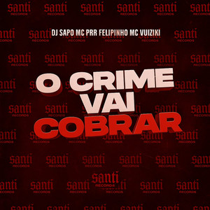 O Crime Vai Cobrar (Explicit)