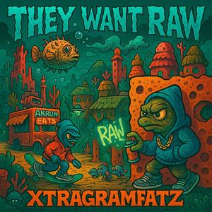They Want Raw (Explicit)