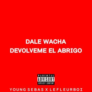 dale wacha, devolveme el abrigo! (Explicit)