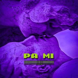 Pa mi (Explicit)