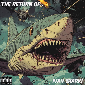 The Return of Ivan Shark (Explicit)