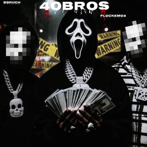 40 BROS (Explicit)