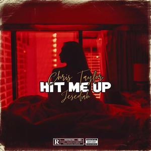 Hit Me Up (feat. Jesediah) (Explicit)
