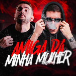 Mega Amiga da Minha Mulher