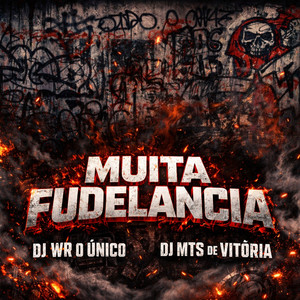 MUITA FUDELANCIA (Explicit)