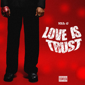 Love Is Trust (Explicit)