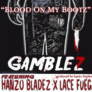 Blood On My Bootz (feat. Hanzo Bladez & Lace Fueg) [Explicit]