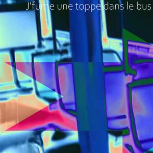 J'fume une toppe dans le bus