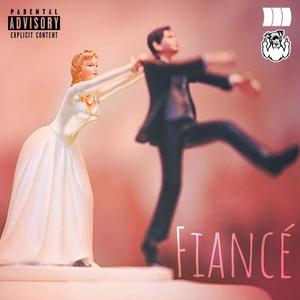 FIANCÉ (feat. GetCuddy) [Explicit]