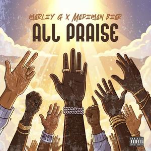 All Praise (Marley G Feat Mademan Bear) (Explicit)